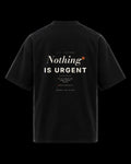Nothing Is Urgent Tee siyah, sırt baskısı